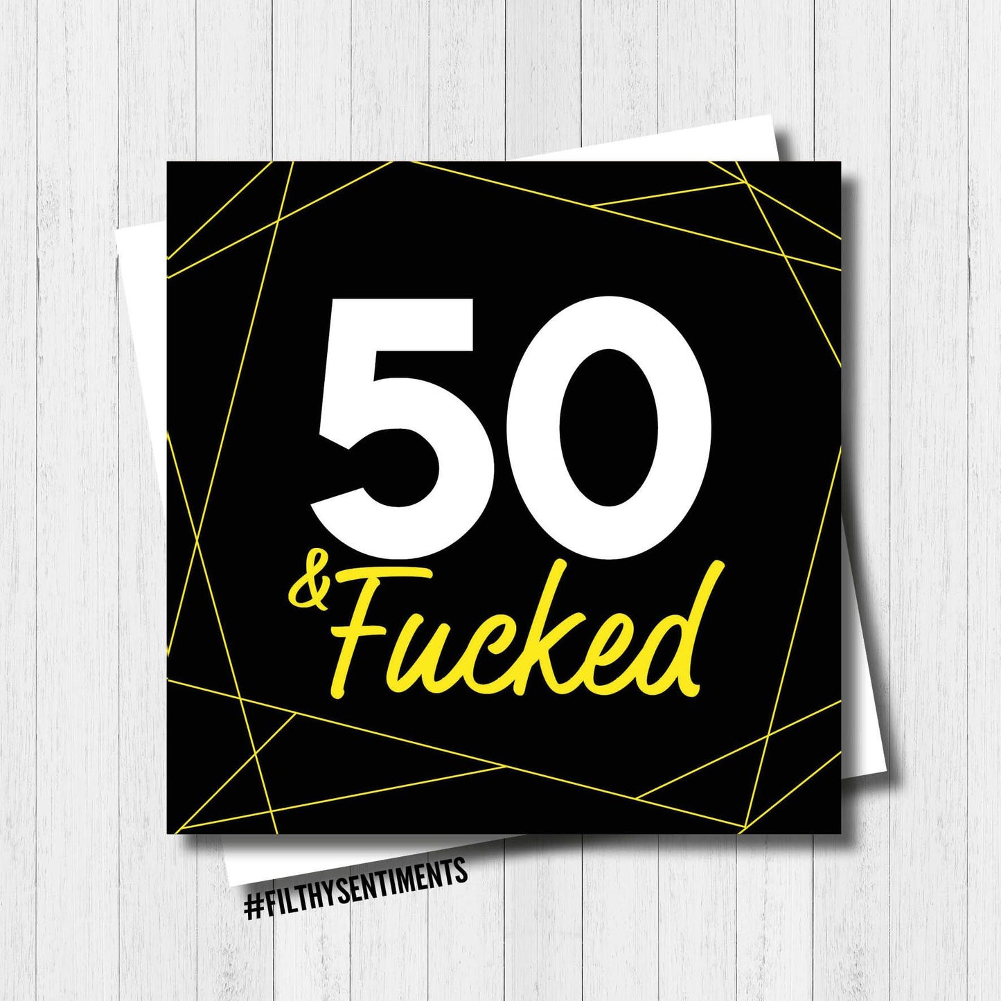 Filthy Sentiments - 50 & F*cked Card
