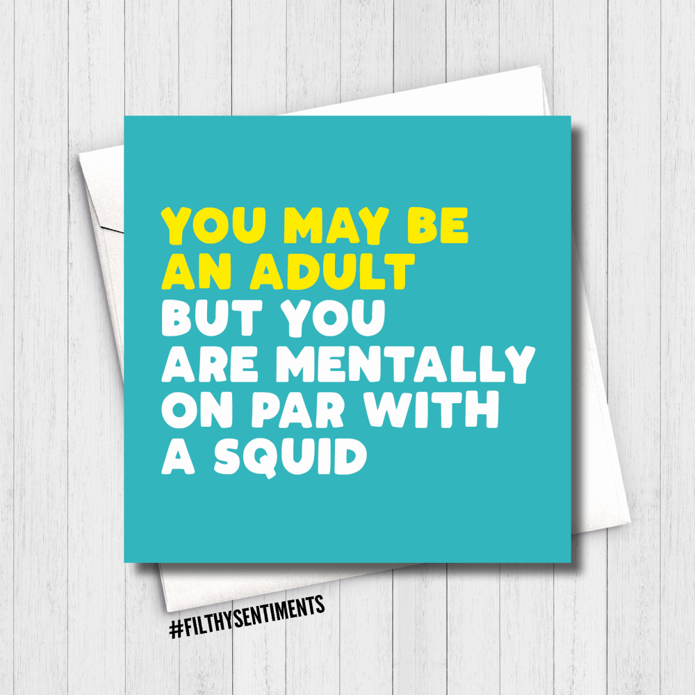 Filthy Sentiments - Mentally On Par With A Squid Card