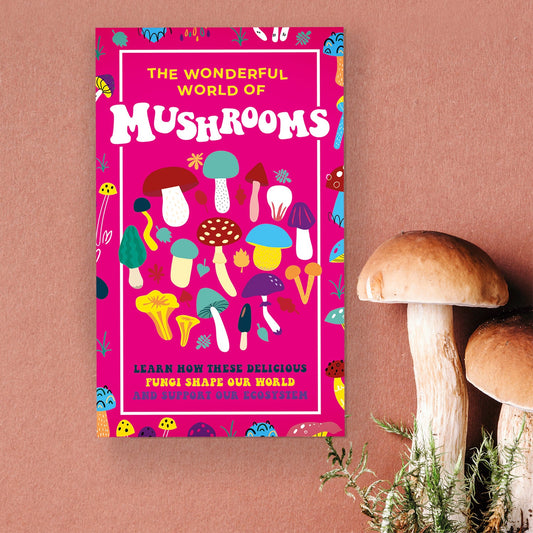 The Wonderful World of Mushrooms