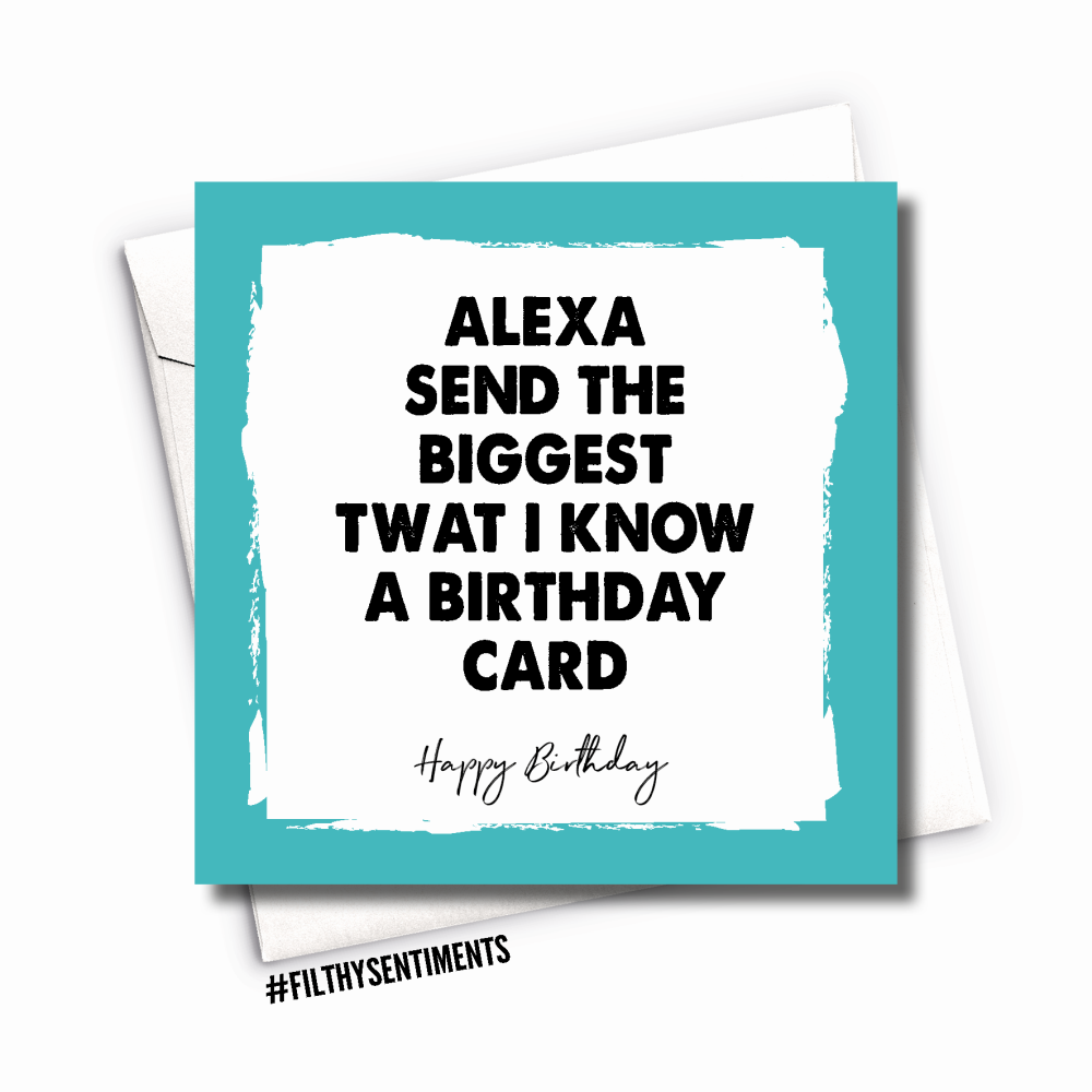 Filthy Sentiments - Birthday Alexa Card