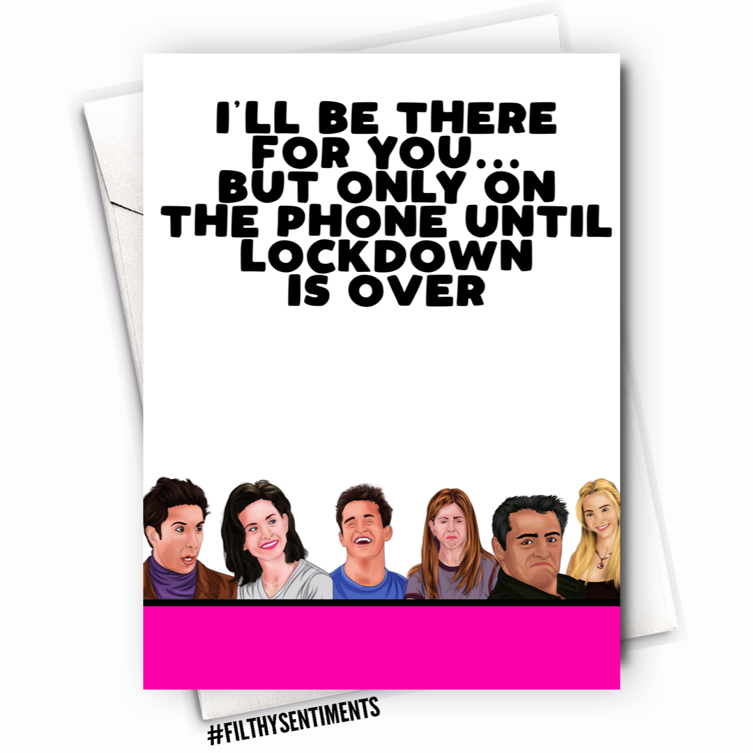 Filthy Sentiments - Lockdown Friends Card
