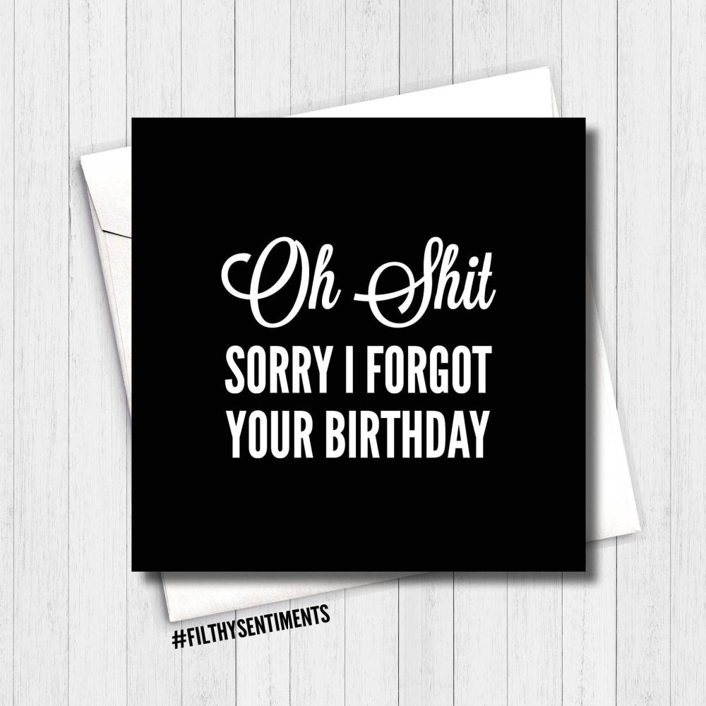 Filthy Sentiments - Sorry I Forgot Your Birthday Card