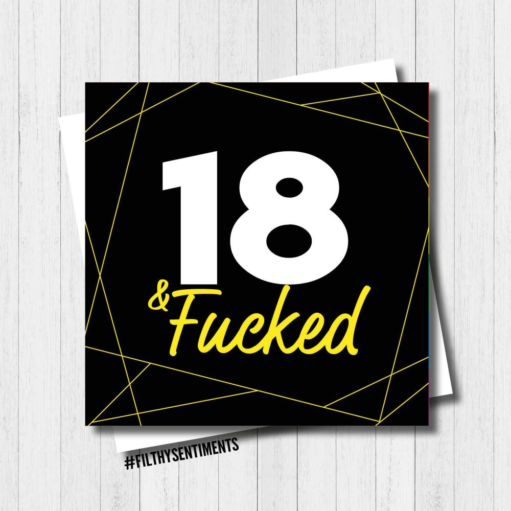 Filthy Sentiments - 18 & F*cked Card
