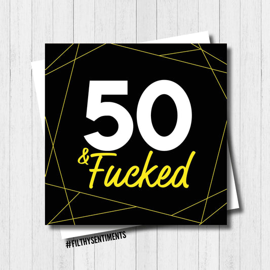 Filthy Sentiments - 50 & F*cked Card