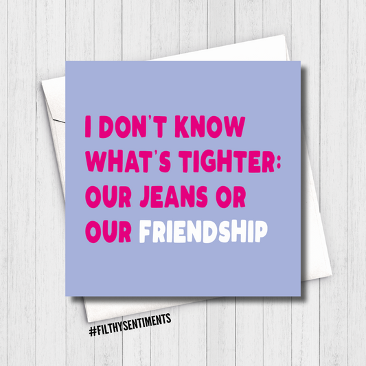 Filthy Sentiments - Tight Jeans Card