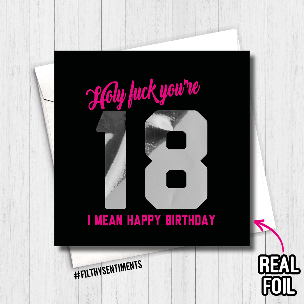 Filthy Sentiments - Holy F*ck You're 18 Foil Card